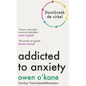 O'Kane, Owen Addicted to anxiety Nederlandse editie O'Kane, Owen Addicted to anxiety Nederlandse editie