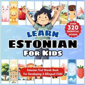 Publishing, Tiny Talks Learn Estonian For Kids: Bilingual English & Estonian Children's Book To Master First Estonian Words Essential Early Estonian Language Learning For ... Bilingualism Over 320 Child-Essential Words Publishing, Tiny Talks Learn Estonian For Kids: Bilingual English & Estonian Children's Book To Master First Estonian Words Essential Early Estonian Language Learning For ... Bilingualism Over 320 Child-Essential Words