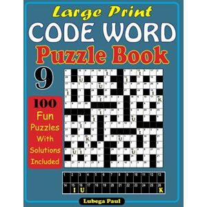 Paul, Lubega LARGE PRINT CODE WORD PUZZLE BOOK 9: Exercise your brain with 100 challenging Brain Teaser Puzzles for Adults (English Edition) Paul, Lubega LARGE PRINT CODE WORD PUZZLE BOOK 9: Exercise your brain with 100 challenging Brain Teaser Puzzles for Adults (English Edition)