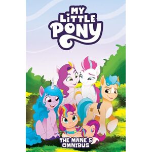 Bronfman, Celeste My Little Pony: The Mane 5 Omnibus Bronfman, Celeste My Little Pony: The Mane 5 Omnibus