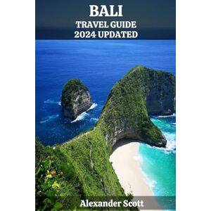 Scott BALI TRAVEL GUIDE 2024 UPDATED: Uncover Hidden Temples, Pristine Beaches, and Cultural Marvels in Bali's Tropical Paradise (Discovery Destinations Guidebook Collection) Scott BALI TRAVEL GUIDE 2024 UPDATED: Uncover Hidden Temples, Pristine Beaches, and Cultural Marvels in Bali's Tropical Paradise (Discovery Destinations Guidebook Collection)