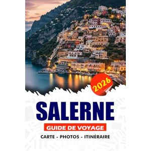 REDDIN, SUSAN W. SALERNE GUIDE DE VOYAGE 2026: Découvrez le joyau côtier caché de l'Italie : itinéraires, secrets locaux, aventures authentiques et au-delà REDDIN, SUSAN W. SALERNE GUIDE DE VOYAGE 2026: Découvrez le joyau côtier caché de l'Italie : itinéraires, secrets locaux, aventures authentiques et au-delà