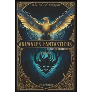 Rodríguez, Julio "El Tio" Animales Fantásticos ...y Dónde Encontrarlos? Rodríguez, Julio "El Tio" Animales Fantásticos ...y Dónde Encontrarlos?