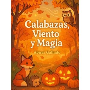 Galindo, Abisai Calabazas, Viento y Magia Galindo, Abisai Calabazas, Viento y Magia