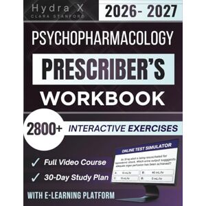 Stanford, Clara PSYCHOPHARMACOLOGY PRESCRIBER’S WORKBOOK 2026-2027: Extended Edition Comprising 2800+ Interactive Exercises, E-Learning Access With Case-based Scenarios and Quick Reference Tables Stanford, Clara PSYCHOPHARMACOLOGY PRESCRIBER’S WORKBOOK 2026-2027: Extended Edition Comprising 2800+ Interactive Exercises, E-Learning Access With Case-based Scenarios and Quick Reference Tables