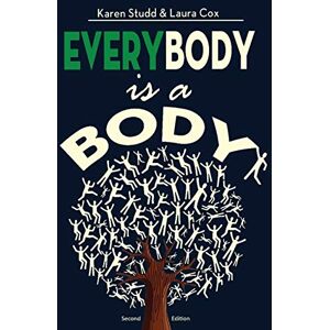 Studd, Karen A EveryBody is a Body: Second Edition Studd, Karen A EveryBody is a Body: Second Edition