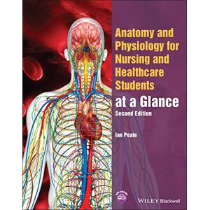 Peate, Ian Anatomy and Physiology for Nursing and Healthcare Students at a Glance, 2nd Edition (At a Glance (Nursing and Healthcare)) Peate, Ian Anatomy and Physiology for Nursing and Healthcare Students at a Glance, 2nd Edition (At a Glance (Nursing and Healthcare))