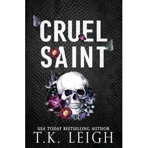 Leigh, T.K. Cruel Saint: 1 (Saint Trilogy) Leigh, T.K. Cruel Saint: 1 (Saint Trilogy)