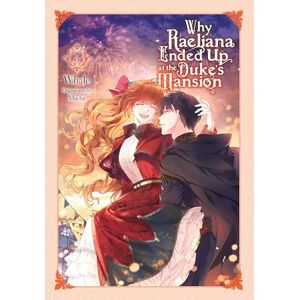 Milcha Why Raeliana Ended Up at the Duke's Mansion, Vol. 6: Volume 6 (WHY RAELIANA ENDED AT DUKES MANSION GN) Milcha Why Raeliana Ended Up at the Duke's Mansion, Vol. 6: Volume 6 (WHY RAELIANA ENDED AT DUKES MANSION GN)