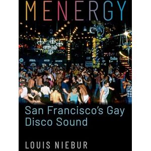 Niebur Menergy: San Francisco's Gay Disco Sound Niebur Menergy: San Francisco's Gay Disco Sound