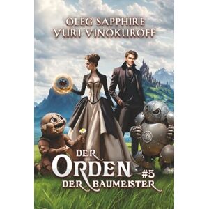 Sapphire Der Orden der Baumeister (Buch 5): Eine Portal Progression-Fantasy Serie Sapphire Der Orden der Baumeister (Buch 5): Eine Portal Progression-Fantasy Serie