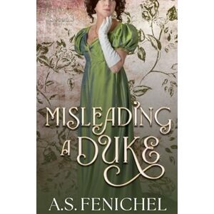 Fenichel, A S Misleading A Duke: Full Color Special Edition: 2 (The Wallflowers of West Lane) Fenichel, A S Misleading A Duke: Full Color Special Edition: 2 (The Wallflowers of West Lane)