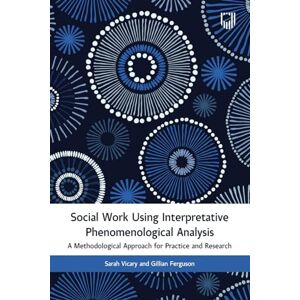 Vicary, Sarah Social Work Using Interpretative Phenomenological Analysis Vicary, Sarah Social Work Using Interpretative Phenomenological Analysis