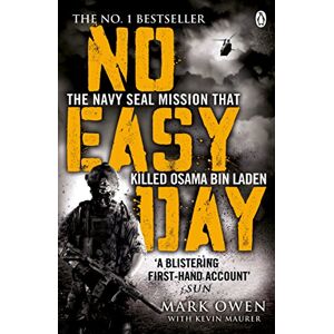 Owen, Mark No Easy Day: The Only First-hand Account of the Navy Seal Mission that Killed Osama bin Laden Owen, Mark No Easy Day: The Only First-hand Account of the Navy Seal Mission that Killed Osama bin Laden