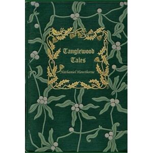Hawthorne, Nathaniel TANGLEWOOD TALES: illustrated Hawthorne, Nathaniel TANGLEWOOD TALES: illustrated