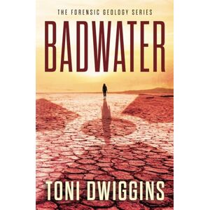 Toni Badwater: 2 (The Forensic Geology Series) Toni Badwater: 2 (The Forensic Geology Series)