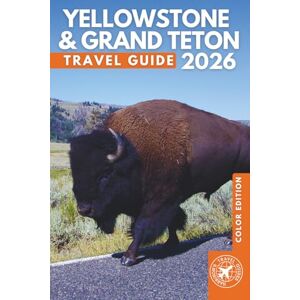 Walshaw, Harrison Yellowstone & Grand Teton: The Essential Travel Guide to the Best Trails, Sights, and Natural Wonders of America's Iconic National Parks (COLOR) Walshaw, Harrison Yellowstone & Grand Teton: The Essential Travel Guide to the Best Trails, Sights, and Natural Wonders of America's Iconic National Parks (COLOR)
