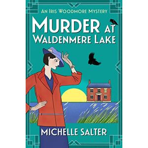 Salter, Michelle Murder at Waldenmere Lake: A page-turning cozy historical murder mystery from Michelle Salter (The Iris Woodmore Mysteries, 2) Salter, Michelle Murder at Waldenmere Lake: A page-turning cozy historical murder mystery from Michelle Salter (The Iris Woodmore Mysteries, 2)