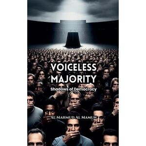 Mamun, Al Mahmud Al Voiceless Majority Mamun, Al Mahmud Al Voiceless Majority