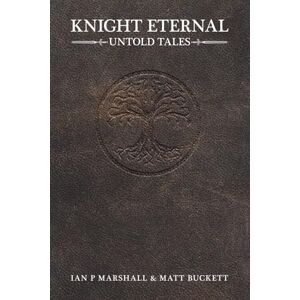 Marshall Knight Eternal: Untold Tales: 2 Marshall Knight Eternal: Untold Tales: 2