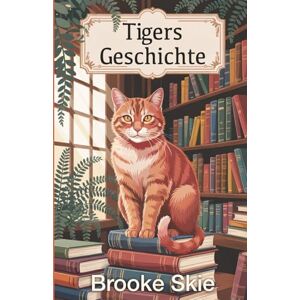 Skie, Brooke Tigers Geschichte: Eine herzerwärmende Kleinstadt-Romance mit einem Hauch Zauber (Leafwood Falls (DE)) Skie, Brooke Tigers Geschichte: Eine herzerwärmende Kleinstadt-Romance mit einem Hauch Zauber (Leafwood Falls (DE))