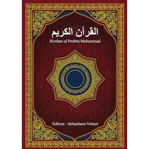 Rivelato al Profeta Muhammad The Holy Quran Arabic Text Special Edition with tafsir only from the Quran القرآن الكريم نسخة خاصة بالنص العربي مع تفسير من القرآن الكريم فقط: ... its tafsir for Islam, in English and Arabic) Rivelato al Profeta Muhammad The Holy Quran Arabic Text Special Edition with tafsir only from the Quran القرآن الكريم نسخة خاصة بالنص العربي مع تفسير من القرآن الكريم فقط: ... its tafsir for Islam, in English and Arabic)