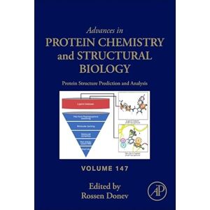 Protein Structure Prediction and Analysis (Volume 147) (Advances in Protein Chemistry and Structural Biology, Volume 147) Protein Structure Prediction and Analysis (Volume 147) (Advances in Protein Chemistry and Structural Biology, Volume 147)