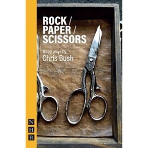 Bush Rock/Paper/Scissors (NHB Modern Plays): Three Plays Bush Rock/Paper/Scissors (NHB Modern Plays): Three Plays