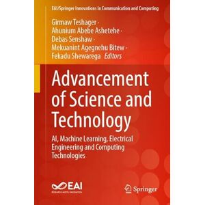 Advancement of Science and Technology: AI, Machine Learning, Electrical Engineering and Computing Technologies (EAI/Springer Innovations in Communication and Computing) Advancement of Science and Technology: AI, Machine Learning, Electrical Engineering and Computing Technologies (EAI/Springer Innovations in Communication and Computing)