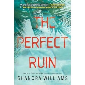 Williams, Shanora The Perfect Ruin: A Riveting New Psychological Thriller Williams, Shanora The Perfect Ruin: A Riveting New Psychological Thriller