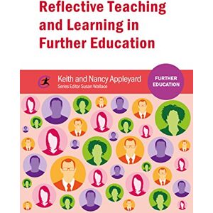 Appleyard, Nancy Reflective Teaching and Learning in Further Education Appleyard, Nancy Reflective Teaching and Learning in Further Education