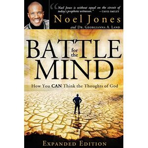 Jones, Noel Battle for the Mind Expanded Edition: How You Can Think the Thoughts of God Jones, Noel Battle for the Mind Expanded Edition: How You Can Think the Thoughts of God