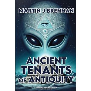 Brennan, Martin J Ancient Tenants of Antiquity Brennan, Martin J Ancient Tenants of Antiquity