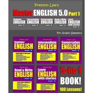Preston Lee’s Master English 5.0 Part 1 For Arabic Speakers (Preston Lee's English For Arabic Speakers) Preston Lee’s Master English 5.0 Part 1 For Arabic Speakers (Preston Lee's English For Arabic Speakers)