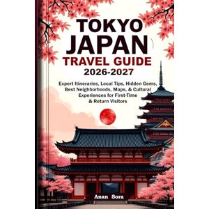 Sora, Anan Tokyo Japan Travel Guide 2026-2027: Expert Itineraries, Local Tips, Hidden Gems, Best Neighborhoods, Maps, & Cultural Experiences for First-Time & Return Visitors Sora, Anan Tokyo Japan Travel Guide 2026-2027: Expert Itineraries, Local Tips, Hidden Gems, Best Neighborhoods, Maps, & Cultural Experiences for First-Time & Return Visitors