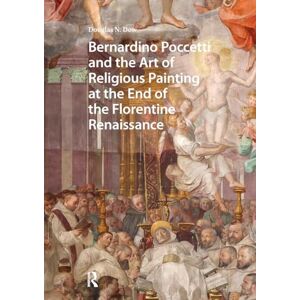 Dow, Douglas Bernardino Poccetti and the Art of Religious Painting at the End of the Florentine Renaissance (Visual and Material Culture, 1300-1700) Dow, Douglas Bernardino Poccetti and the Art of Religious Painting at the End of the Florentine Renaissance (Visual and Material Culture, 1300-1700)