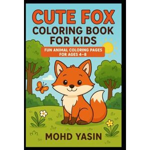 Yasin, Mr Mohd Happy Foxes: Easy & Fun Coloring Book for Kids: Forest Friends: Fox Coloring Book for Kids Yasin, Mr Mohd Happy Foxes: Easy & Fun Coloring Book for Kids: Forest Friends: Fox Coloring Book for Kids