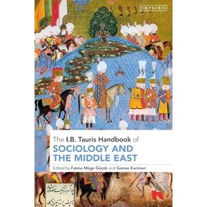 I.B. Tauris Handbook of Sociology and the Middle East, The I.B. Tauris Handbook of Sociology and the Middle East, The