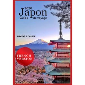 Vincent GUIDE DE VOYAGE AU JAPON 2026 Vincent GUIDE DE VOYAGE AU JAPON 2026