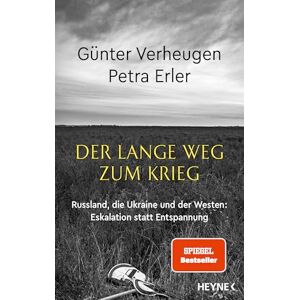 Verheugen, Günter Der lange Weg zum Krieg: Russland, die Ukraine und der Westen Eskalation statt Entspannung SPIEGEL-Bestseller Verheugen, Günter Der lange Weg zum Krieg: Russland, die Ukraine und der Westen Eskalation statt Entspannung SPIEGEL-Bestseller