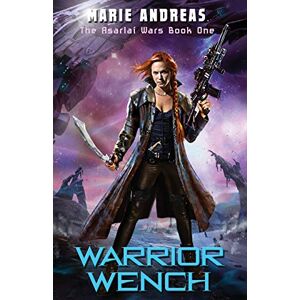 Andreas, Marie Warrior Wench: Volume 1 (The Asarlaí Wars) Andreas, Marie Warrior Wench: Volume 1 (The Asarlaí Wars)