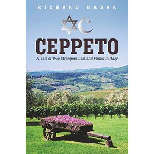 Hadar, Richard Ceppeto: A Tale of Two Strangers Lost and Found in Italy Hadar, Richard Ceppeto: A Tale of Two Strangers Lost and Found in Italy