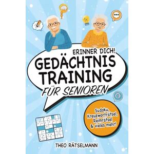 Rätselmann, Theo Erinner dich! Gedächtnistraining für Senioren: Das große Rätsel- und Erinnerungsbuch: Nostalgische Rätsel, Erinnerungsfragen & Denksportaufgaben für ... Freude und geistige Fitness im Alter Rätselmann, Theo Erinner dich! Gedächtnistraining für Senioren: Das große Rätsel- und Erinnerungsbuch: Nostalgische Rätsel, Erinnerungsfragen & Denksportaufgaben für ... Freude und geistige Fitness im Alter