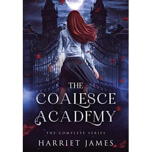 James, Harriet The Coalesce Academy: The Complete Series Anniversary Edition James, Harriet The Coalesce Academy: The Complete Series Anniversary Edition