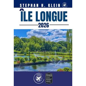 KLEIN, STEPHAN H. ÎLE LONGUE GUIDE DE VOYAGE: Explorez Long Island comme un local : conseils authentiques, meilleurs endroits et excursions d'une journée KLEIN, STEPHAN H. ÎLE LONGUE GUIDE DE VOYAGE: Explorez Long Island comme un local : conseils authentiques, meilleurs endroits et excursions d'une journée