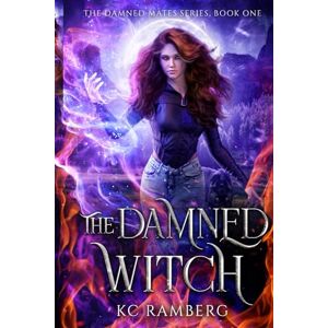 Ramberg, KC The Damned Witch: Damned if you do, damned if you don't: 1 (The Damned Mates) Ramberg, KC The Damned Witch: Damned if you do, damned if you don't: 1 (The Damned Mates)