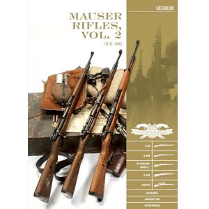 Luc Guillou Mauser Rifles, Vol. 2: 1918-1945: G.98, K.98b, (Classic Guns of the World): G.98, K.98b, “Standard-Modell,” K.98k, Sniper, Markings, Ammunition, Accessories: 10 (Classic Guns of the World, 10) Luc Guillou Mauser Rifles, Vol. 2: 1918-1945: G.98, K.98b, (Classic Guns of the World): G.98, K.98b, “Standard-Modell,” K.98k, Sniper, Markings, Ammunition, Accessories: 10 (Classic Guns of the World, 10)