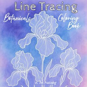 Publishing, VL inK Line Tracing Coloring Book Botanicals: 34 Watercolor Pages with White-Line Botanicals to Trace and Reveal Stunning Hidden Flowers for Kids, Adults. Publishing, VL inK Line Tracing Coloring Book Botanicals: 34 Watercolor Pages with White-Line Botanicals to Trace and Reveal Stunning Hidden Flowers for Kids, Adults.