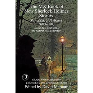 The MX Book of New Sherlock Holmes Stories Part XXXI: 2022 Annual (1875-1887): 31 The MX Book of New Sherlock Holmes Stories Part XXXI: 2022 Annual (1875-1887): 31