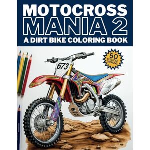H, Chippers Motocross Mania 2 A Dirt Bike Coloring Book: 50 Original Motorcycle Designs H, Chippers Motocross Mania 2 A Dirt Bike Coloring Book: 50 Original Motorcycle Designs